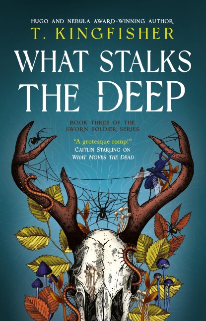 Sworn Soldier - What Stalks the Deep - T. Kingfisher