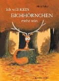 Cover-Bild zum Titel 'Ich will kein Eichhörnchen mehr sein' von 'Olivier Tallec'