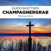 Cover-Bild zum Titel 'Champagnergrab' von 'Guido Buettgen'