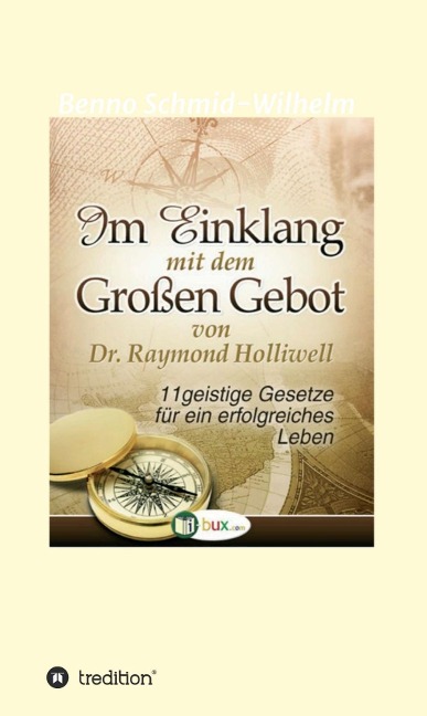 Im Einklang mit dem Grossen Gebot - Raymond Holliwell