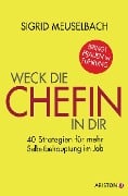 Cover-Bild zum Titel 'Weck die Chefin in dir' von 'Sigrid Meuselbach'