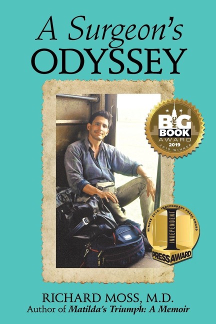 A Surgeon's Odyssey - Richard Moss M. D.