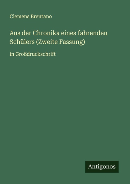 Aus der Chronika eines fahrenden Schülers (Zweite Fassung) - Clemens Brentano