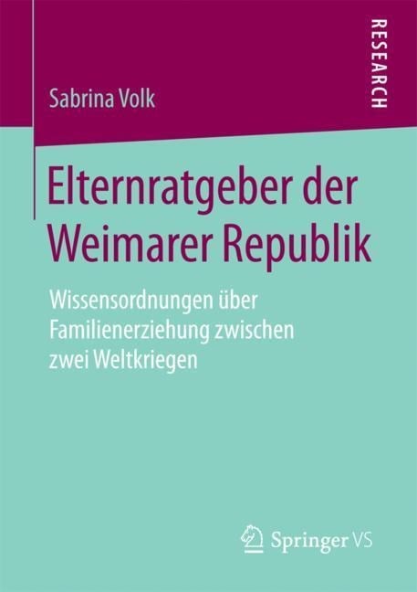 Elternratgeber der Weimarer Republik - Sabrina Volk