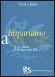 Cover-Bild zum Titel 'Impariamo a pregare. Una guida al dialogo con Dio' von 'Franz Jalics'