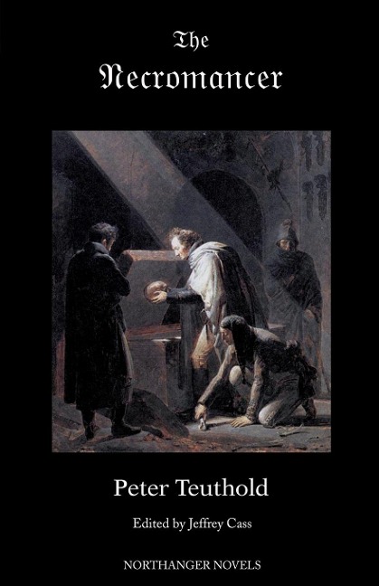 The Necromancer; or, The Tale of the Black Forest (Jane Austen Northanger Abbey Horrid Novels) - Karl Friedrich Kahlert