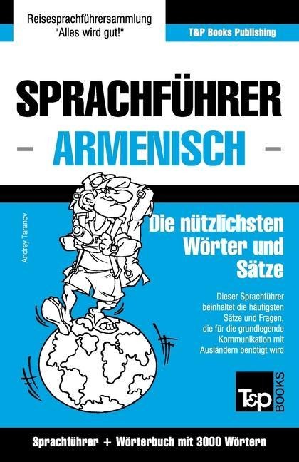 Sprachführer Deutsch-Armenisch und Thematischer Wortschatz mit 3000 Wörtern - Andrey Taranov