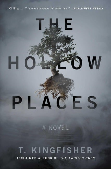 The Hollow Places - T. Kingfisher