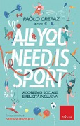 Cover-Bild zum Titel 'All you need is sport. Agonismo sociale e felicità inclusiva' von ''