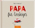 Papa für Einsteiger - Paulus Vennebusch