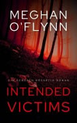 Intended Victims: Ein Geboren Bösartig Roman (Buch 3) - Meghan O'Flynn