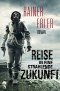 Cover-Bild zum Titel 'Reise in eine strahlende Zukunft' von 'Rainer Erler'