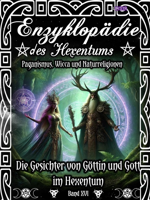 Enzyklopädie des Hexentums - Die Gesichter von Göttin und Gott im Hexentum - Band 16 - Frater Lysir