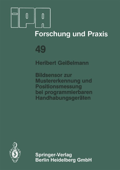Bildsensor zur Mustererkennung und Positionsmessung bei programmierbaren Handhabungsgeräten - H. Geisselmann