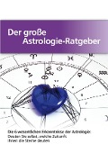Der große Astrologie-Ratgeber - Ute Schmidt