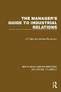 Cover-Bild zum Titel 'The Manager's Guide to Industrial Relations' von 'L. F. Neal, Andrew Robertson'
