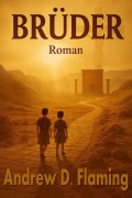Cover-Bild zum Titel 'Brüder' von 'Andrew D. Flaming'