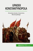 Cover-Bild zum Titel 'Upadek Konstantynopola' von 'Romain Parmentier'