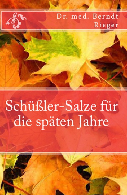 Schüßler-Salze für die späten Jahre - Berndt Rieger