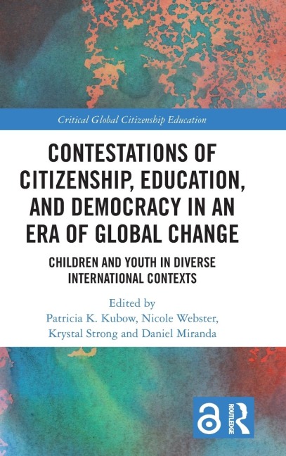 Contestations of Citizenship, Education, and Democracy in an Era of Global Change - 