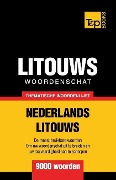 Thematische woordenschat Nederlands-Litouws - 9000 woorden - Andrey Taranov