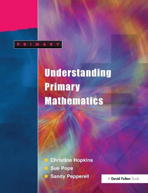 Understanding Primary Mathematics - Christine Hopkins, Sandy Pepperell, Ann Pope