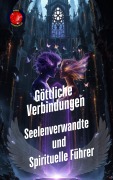 Cover-Bild zum Titel 'Göttliche Verbindungen. Seelenverwandte und Spirituelle Führer' von 'Alina Rubi'