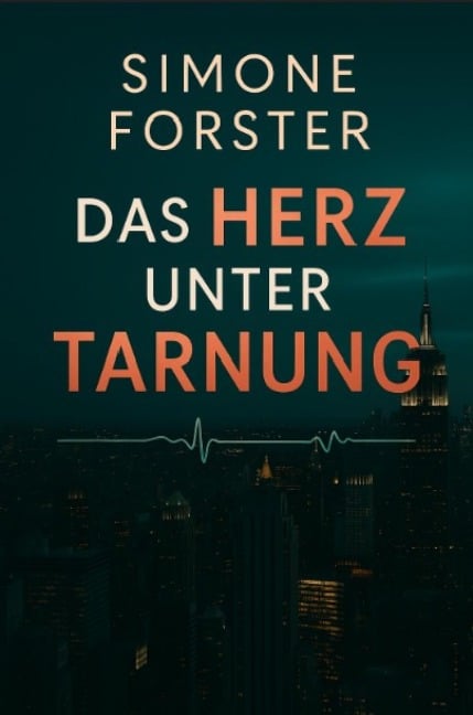 Das Herz unter Tarnung - Simone Forster