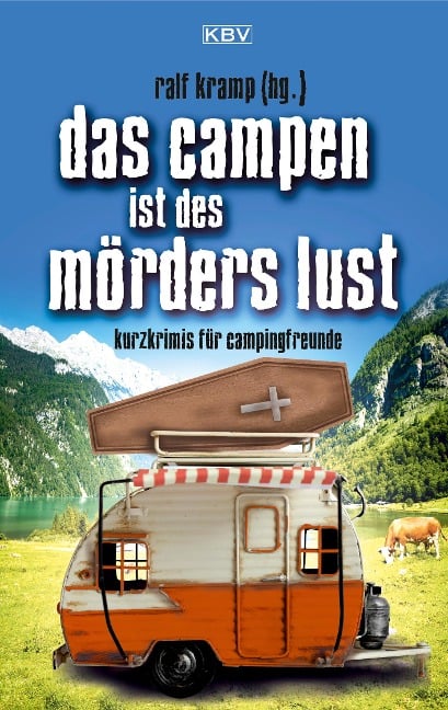 Das Campen ist des Mörders Lust - Ralf Kramp, Tatjana Kruse, Klaus Stickelbroeck, Peter Godazgar, Carsten Sebastian Henn