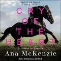 Cry of the Heart - Ana McKenzie