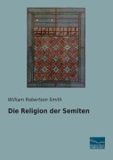 Cover-Bild zum Titel 'Die Religion der Semiten' von 'William Robertson Smith'