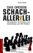 Cover-Bild zum Titel 'Das große Schach-Allerlei' von 'Peter Köhler'