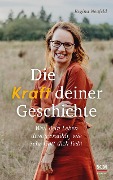 Die Kraft deiner Geschichte - Regina Neufeld