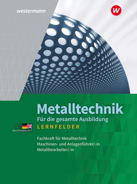 Metalltechnik für die gesamte Ausbildung - Jürgen Kaese, Uwe Kirschberg, Lutz Langanke, Günther Tiedt