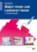Cover-Bild zum Titel 'Arbeitsheft Maler/-innen und Lackierer/-innen' von 'Katharina Böhm, Barbara Wattig, Siri Campe'