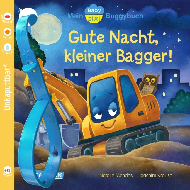 Baby Pixi (unkaputtbar) 138: Mein Baby-Pixi-Buggybuch: Gute Nacht, kleiner Bagger! - Natalie Mendes