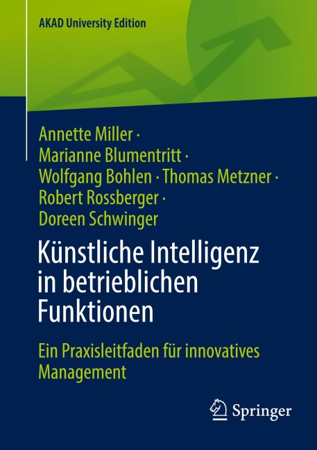 Künstliche Intelligenz in betrieblichen Funktionen - Annette Miller, Marianne Blumentritt, Robert Rossberger, Doreen Schwinger, Thomas Metzner