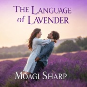 Cover-Bild zum Titel 'The Language of Lavender' von 'Moagi Sharp'