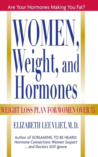 Women, Weight, and Hormones - Elizabeth Lee Vliet