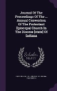 Cover-Bild zum Titel 'Journal Of The Proceedings Of The ... Annual Convention Of The Protestant Episcopal Church In The Diocese [state] Of Indiana' von ''