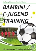 Cover-Bild zum Titel 'Bambini / F-Jugendtraining' von 'Wolfgang Schnepper, Manfred Claßen'