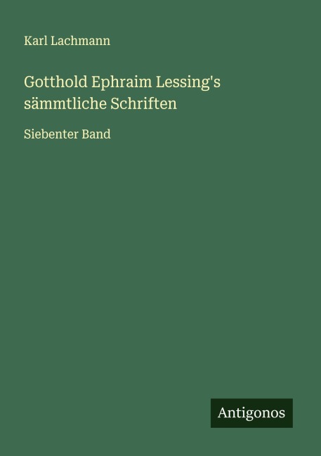 Gotthold Ephraim Lessing's sämmtliche Schriften - Karl Lachmann
