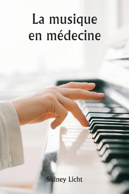 La musique en médecine - Sidney Licht