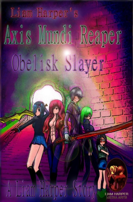 Axis Mundi Reaper: Obelisk Slayer. - Liam Harper