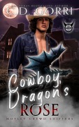Cover-Bild zum Titel 'Cowboy Dragon's Rose (Motley Crewd Shifters, #5)' von 'C. D. Gorri'
