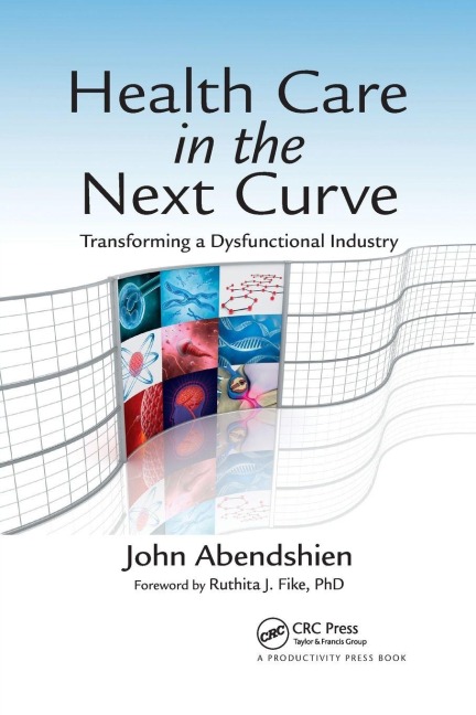 Health Care in the Next Curve - John Abendshien