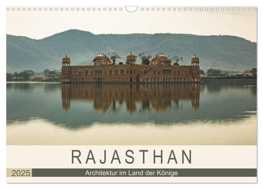 Rajasthan - Architektur im Land der Könige (Wandkalender 2025 DIN A3 quer), CALVENDO Monatskalender - Sebastian Rost