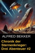 Cover-Bild zum Titel 'Chronik der Sternenkrieger: Drei Abenteuer #2' von 'Alfred Bekker'