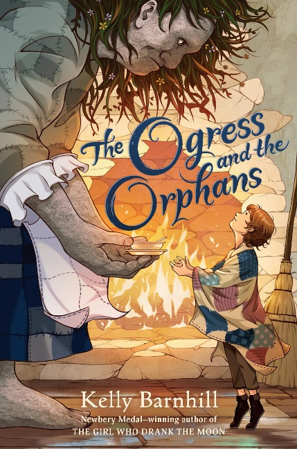 The Ogress and the Orphans - Kelly Barnhill