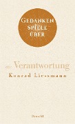 Cover-Bild zum Titel 'Gedankenspiele über die Verantwortung' von 'Konrad Paul Liessmann'